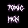 Toxic Men