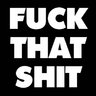 FuckThatShit