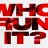 . WHO RUN IT